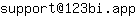 Email address, replace the 【arobase】 with a @ and ▶ with a . : support【arobase】123bi▶app
