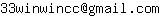 Email address, replace the 【arobase】 with a @ and ▶ with a . : 33winwincc【arobase】gmail▶com