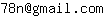 Email address, replace the 【arobase】 with a @ and ▶ with a . : 78n【arobase】gmail▶com