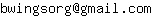 Email address, replace the 【arobase】 with a @ and ▶ with a . : bwingsorg【arobase】gmail▶com