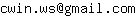 Email address, replace the 【arobase】 with a @ and ▶ with a . : cwin▶ws【arobase】gmail▶com
