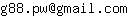Email address, replace the 【arobase】 with a @ and ▶ with a . : g88▶pw【arobase】gmail▶com