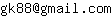 Email address, replace the 【arobase】 with a @ and ▶ with a . : gk88【arobase】gmail▶com