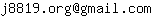 Email address, replace the 【arobase】 with a @ and ▶ with a . : j8819▶org【arobase】gmail▶com