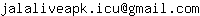 Email address, replace the 【arobase】 with a @ and ▶ with a . : jalaliveapk▶icu【arobase】gmail▶com