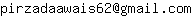 Email address, replace the 【arobase】 with a @ and ▶ with a . : pirzadaawais62【arobase】gmail▶com