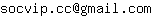 Email address, replace the 【arobase】 with a @ and ▶ with a . : socvip▶cc【arobase】gmail▶com