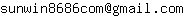 Email address, replace the 【arobase】 with a @ and ▶ with a . : sunwin8686com【arobase】gmail▶com