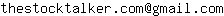 Email address, replace the 【arobase】 with a @ and ▶ with a . : thestocktalker▶com【arobase】gmail▶com
