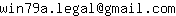 Email address, replace the 【arobase】 with a @ and ▶ with a . : win79a▶legal【arobase】gmail▶com