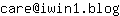 Email address, replace the 【arobase】 with a @ and ▶ with a . : care【arobase】iwin1▶blog