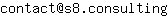 Email address, replace the 【arobase】 with a @ and ▶ with a . : contact【arobase】s8▶consulting
