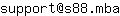 Email address, replace the 【arobase】 with a @ and ▶ with a . : support【arobase】s88▶mba