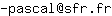 Email address, replace the 【arobase】 with a @ and ▶ with a . : -pascal【arobase】sfr▶fr