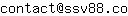 Email address, replace the 【arobase】 with a @ and ▶ with a . : contact【arobase】ssv88▶co