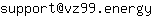 Email address, replace the 【arobase】 with a @ and ▶ with a . : support【arobase】vz99▶energy