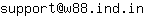 Email address, replace the 【arobase】 with a @ and ▶ with a . : support【arobase】w88▶ind▶in