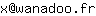 Email address, replace the 【arobase】 with a @ and ▶ with a . : x【arobase】wanadoo▶fr