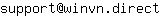 Email address, replace the 【arobase】 with a @ and ▶ with a . : support【arobase】winvn▶direct