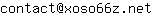 Email address, replace the 【arobase】 with a @ and ▶ with a . : contact【arobase】xoso66z▶net