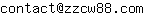 Email address, replace the 【arobase】 with a @ and ▶ with a . : contact【arobase】zzcw88▶com